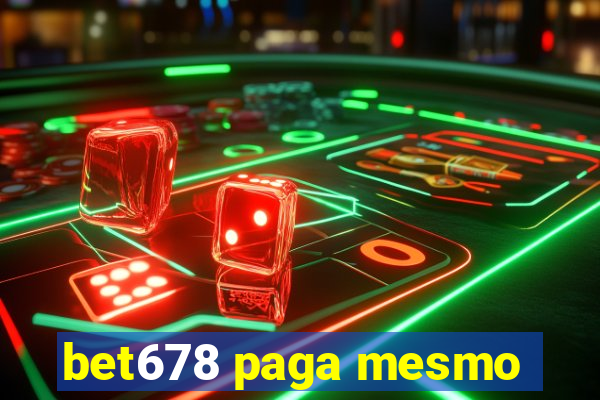 bet678 paga mesmo